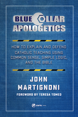 Blue Collar Apologetics: How to Explain and Def... 1682781135 Book Cover