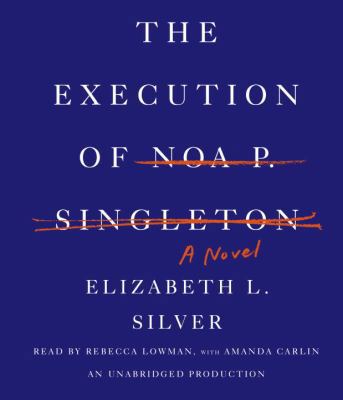 The Execution of Noa P. Singleton 0804120838 Book Cover