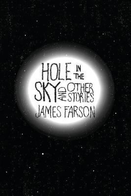 Hole in the Sky: and Other Stories 1540792501 Book Cover