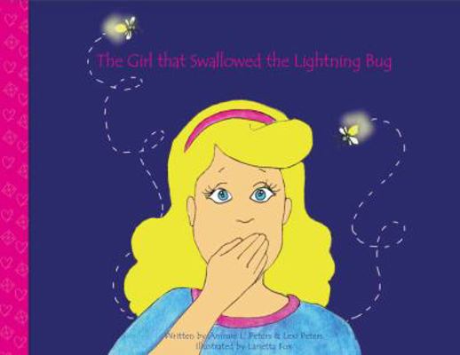 The Girl that Swallowed the Lightning Bug 0984772200 Book Cover