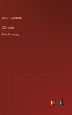 Zlatorog: Eine Alpensage [German] 3368428195 Book Cover