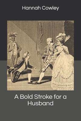 A Bold Stroke for a Husband 1704168643 Book Cover