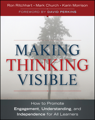 Making Thinking Visible: How to Promote Engagem... 1118015037 Book Cover