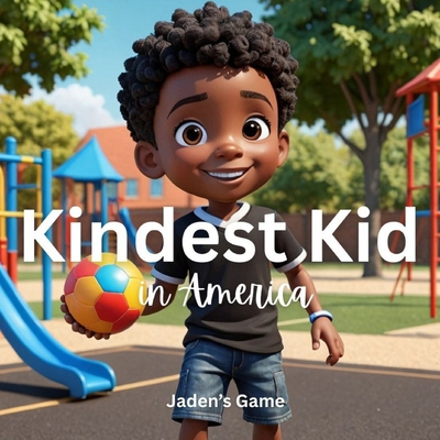 Kindest Kid in the World, Jaden's Game B0GHZQQ6CJ Book Cover
