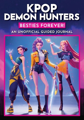 K-Pop Demon Hunters: Besties Forever!: An Unoff... 1964487668 Book Cover