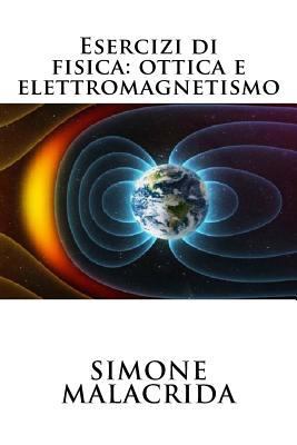 Esercizi di fisica: ottica e elettromagnetismo [Italian] 1523663006 Book Cover