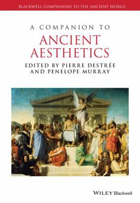 A Companion to Ancient Aesthetics (Blackwell Co... 1119063914 Book Cover