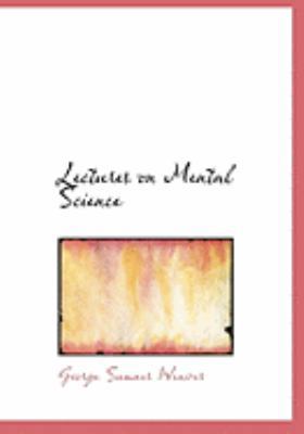 Lectures on Mental Science [Large Print] 0554872722 Book Cover