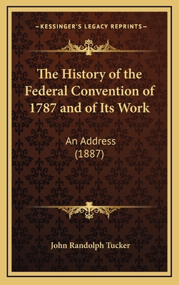 The History of the Federal Convention of 1787 a... 1168764386 Book Cover