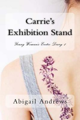 Carrie's Exhibition Stand: Young Woman's Erotic... 1986266648 Book Cover