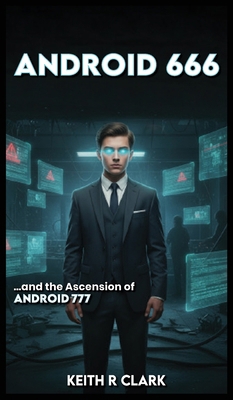 ANDROID 666 ...and the Ascension of Android 777 B0GKD6BC6Q Book Cover