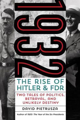 1932: The Rise of Hitler and Fdr--Two Tales of ... 1493009443 Book Cover