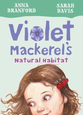 Violet Mackerel's Natural Habitat (Book 3) 1925126722 Book Cover