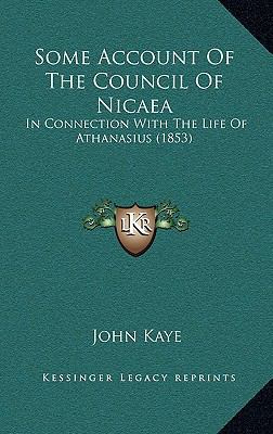 Some Account Of The Council Of Nicaea: In Conne... 1167112288 Book Cover