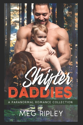 Shifter Daddies: A Paranormal Romance Collection 1697194915 Book Cover