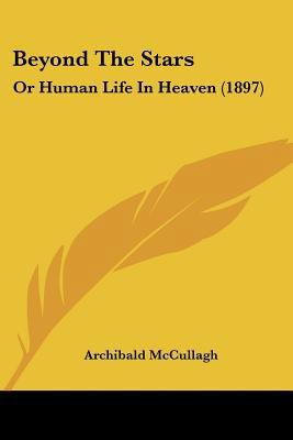 Beyond The Stars: Or Human Life In Heaven (1897) 1120162858 Book Cover