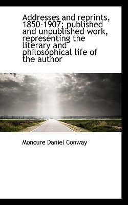 Addresses and Reprints, 1850-1907; Published an... 111712360X Book Cover