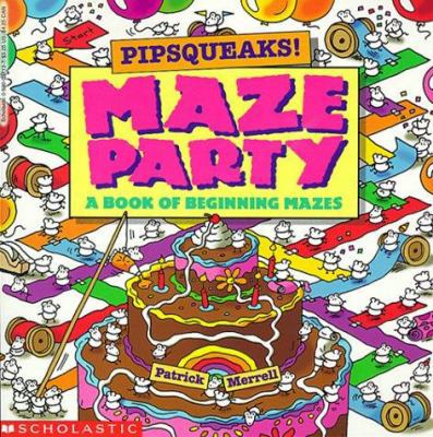 Pipsqueaks! Maze Party 0590037137 Book Cover