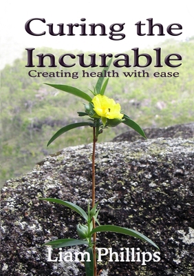 Curing the Incurable 1409243508 Book Cover