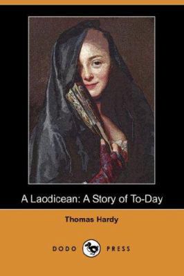 A Laodicean: A Story of To-Day (Dodo Press) 1406523224 Book Cover