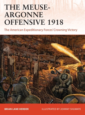 The Meuse-Argonne Offensive 1918: The American ... 1472842774 Book Cover