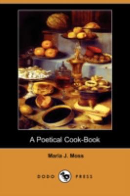 A Poetical Cook-Book (Dodo Press) 1409919153 Book Cover