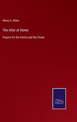 The Altar at Home: Prayers for the Family and t... 3752579714 Book Cover