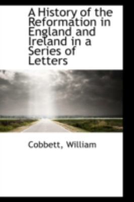 A History of the Reformation in England and Ire... 1113185082 Book Cover