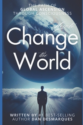 How to Change the World: The Path of Global Asc... 1696338565 Book Cover