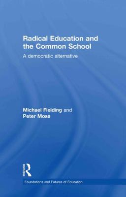 Radical Education and the Common School: A Demo... 0415498287 Book Cover