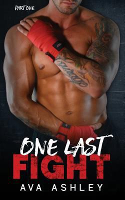 One Last Fight (the One Last Fight Series Book 1) 1530281520 Book Cover