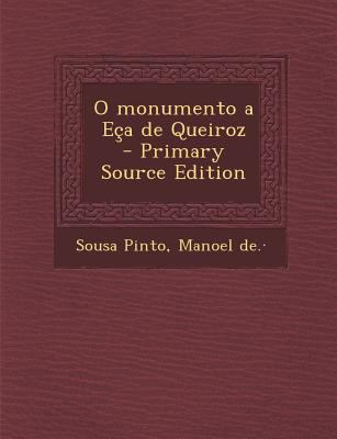 O Monumento a Eca de Queiroz - Primary Source E... [Portuguese] 1295670526 Book Cover