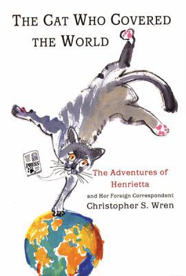 Cat Who Covered the World: The Adventures of He... 0297607715 Book Cover