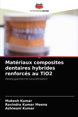 Matériaux composites dentaires hybrides renforc... [French] 6204051482 Book Cover