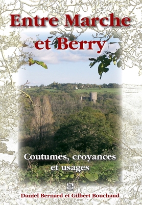 Marche et Berry (Entre) [French] 284910809X Book Cover