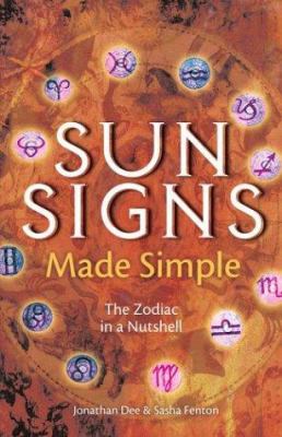 Sun Signs Made Simple: The Zodiac in a Nutshell 1402714912 Book Cover