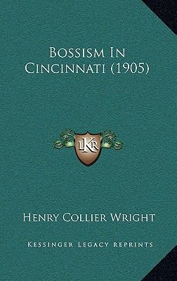 Bossism In Cincinnati (1905) 1166630153 Book Cover