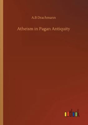 Atheism in Pagan Antiquity 375232080X Book Cover