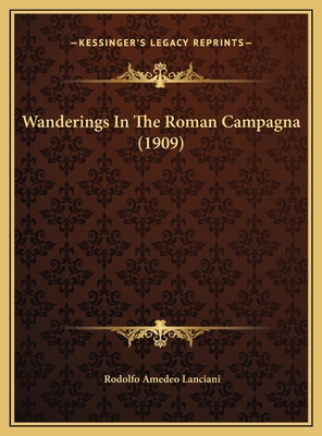 Wanderings In The Roman Campagna (1909) 1169784879 Book Cover