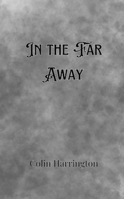 In the Far Away 9916906637 Book Cover