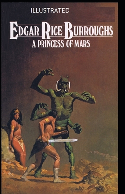 A Princess of Mars Illustrated B086G2QNBC Book Cover