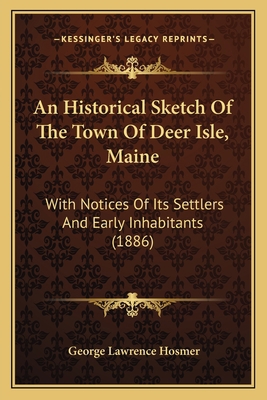 An Historical Sketch Of The Town Of Deer Isle, ... 116457244X Book Cover