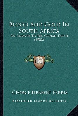 Blood And Gold In South Africa: An Answer To Dr... 1164589369 Book Cover