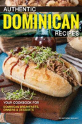 Authentic Dominican Recipes: Your Cookbook for ... 1691973149 Book Cover