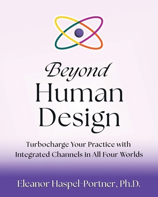 Beyond Human Design: Turbocharge Your Practice ... 1931053170 Book Cover