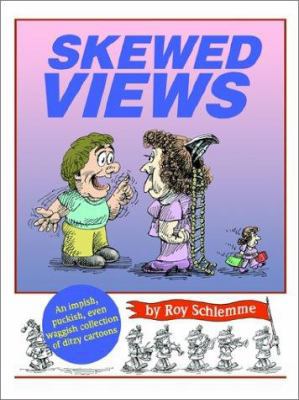 Skewed Views: An Impish, Puckish, Even Waggish ... 0759693366 Book Cover