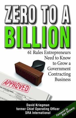 Hardcover Zero to a Billion : 61 Rules Entrepreneurs Need to Know to Grow a Government Contracting Business Book