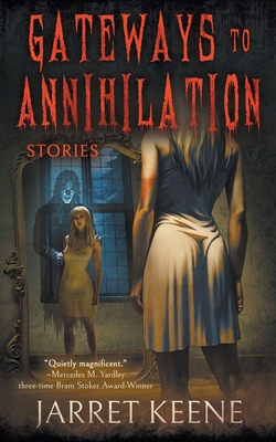 Gateways to Annihilation: Stories B0FB8MNDJ8 Book Cover