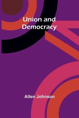 Union and Democracy 9362513102 Book Cover