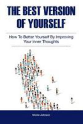 The Best Version of Yourself: How to Better You... 1982013540 Book Cover